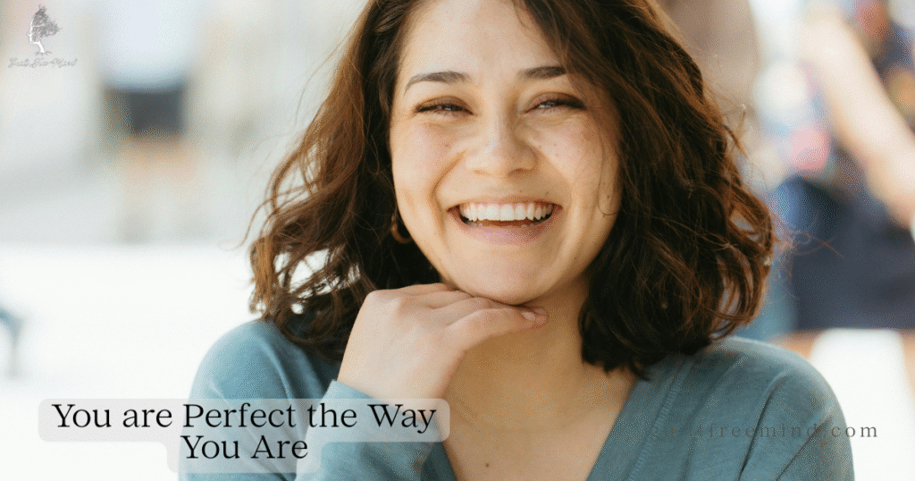 You are Perfect the Way You Are