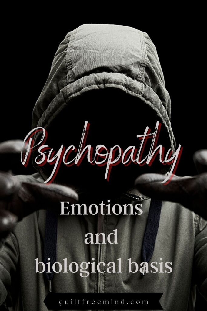Psychopathy emotions and biological evidence