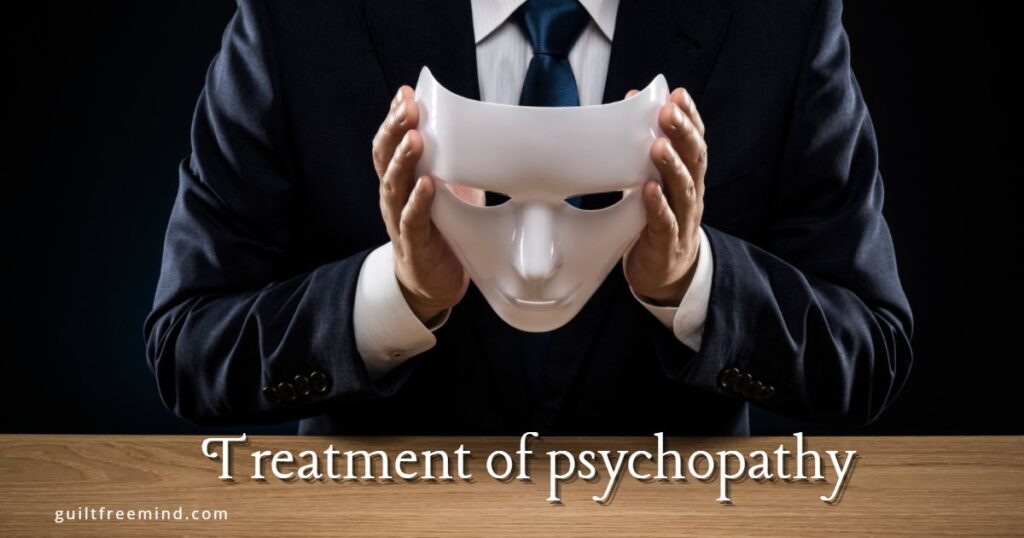 Treatment of psychopathy