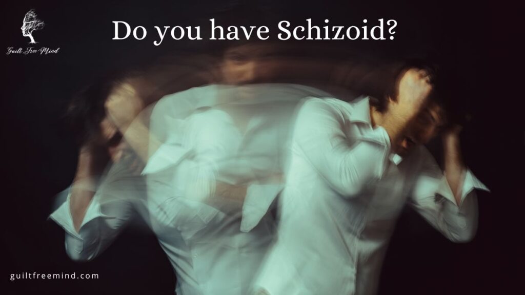 do you have schizoid