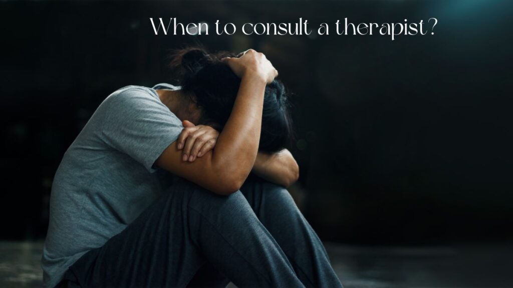 When to consult a therapist