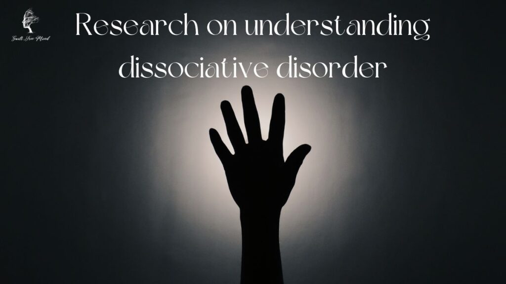 Research on understanding dissociative disorder