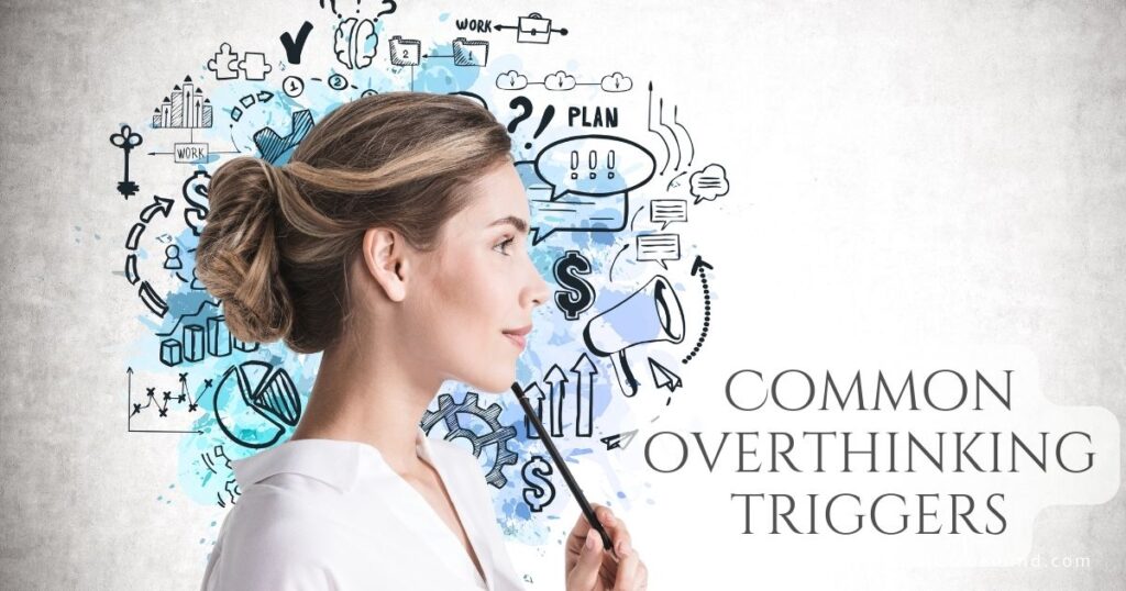 Common overthinking triggers