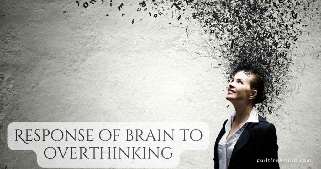 Response of brain to overthinking