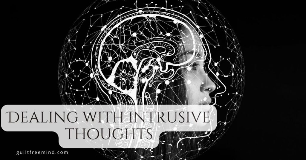 Dealing with intrusive thoughts