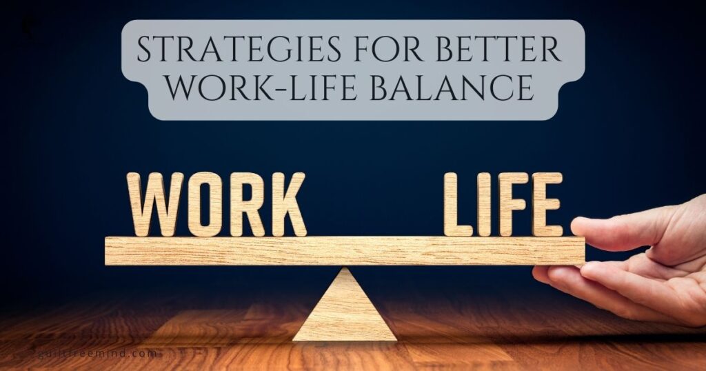 Strategies for better work-life balance
