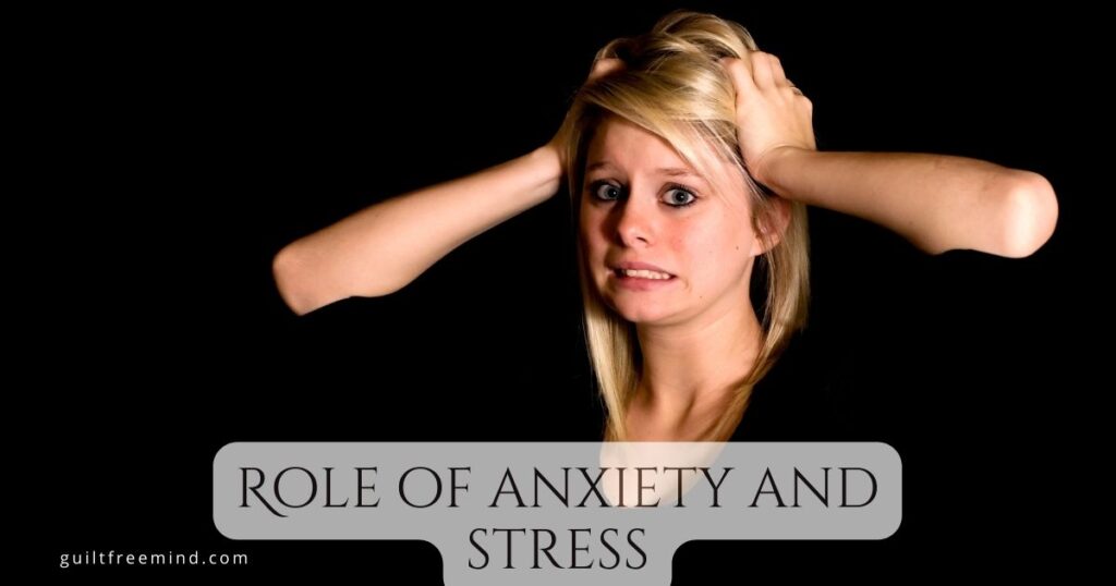 Role of anxiety and stress