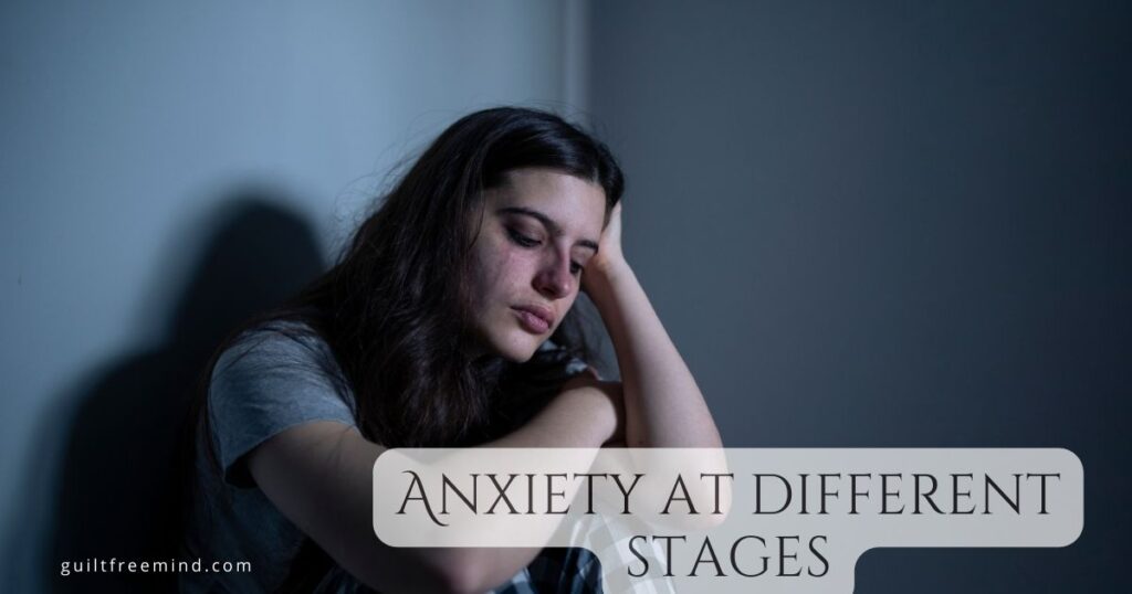 Anxiety at different stages