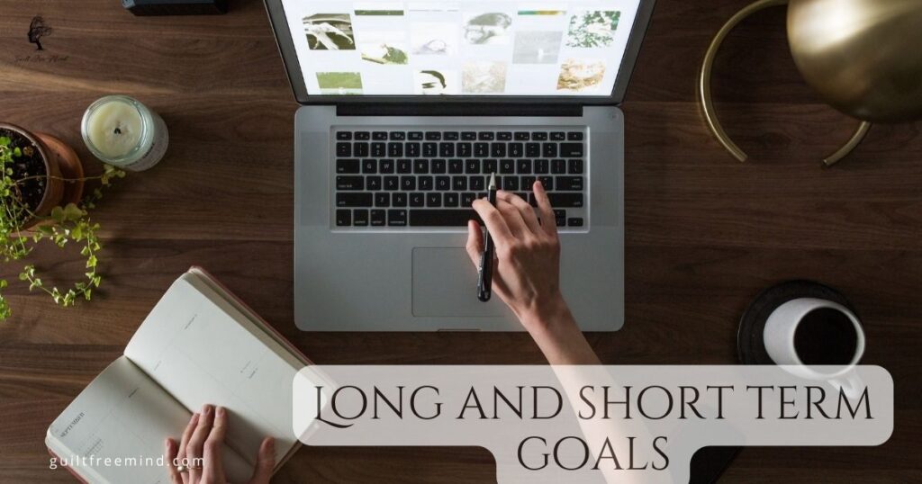 Long and short term goals