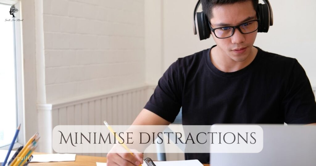 Minimise distraction
