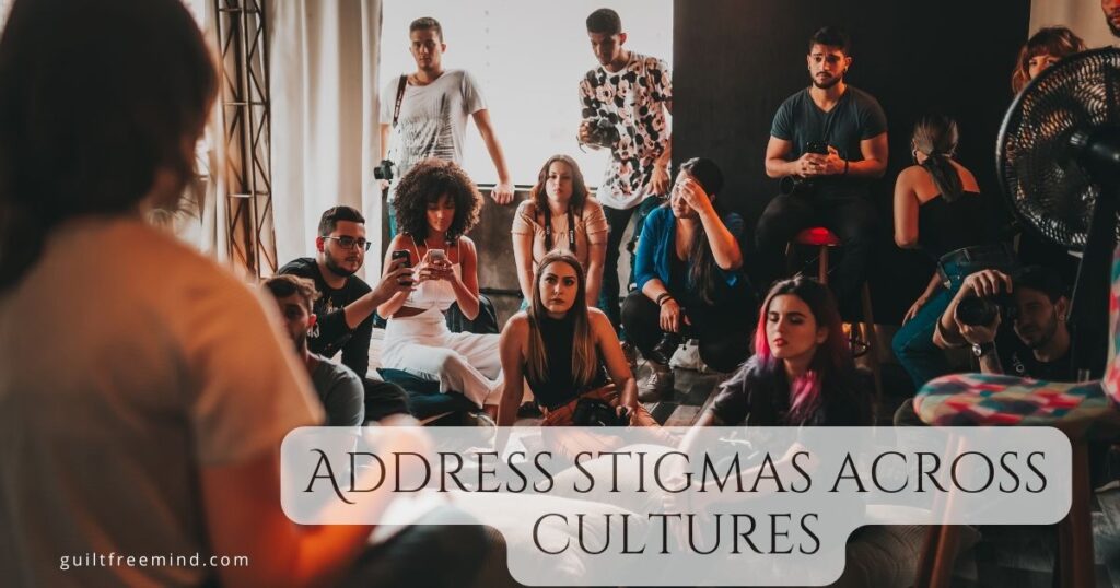 Address stigmas across cultures