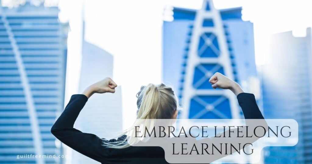Embrace lifelong learning