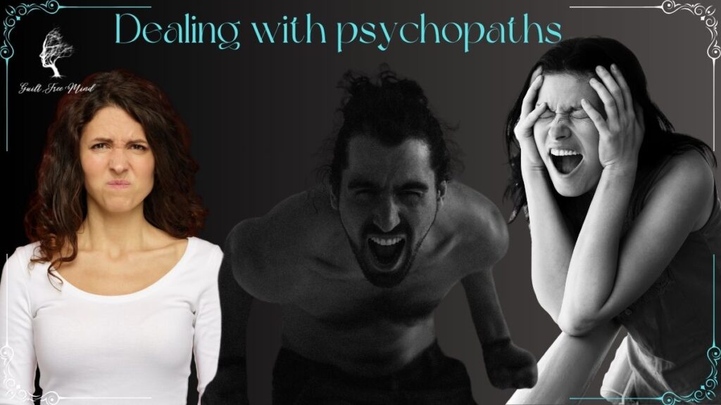 Dealing with psychopaths