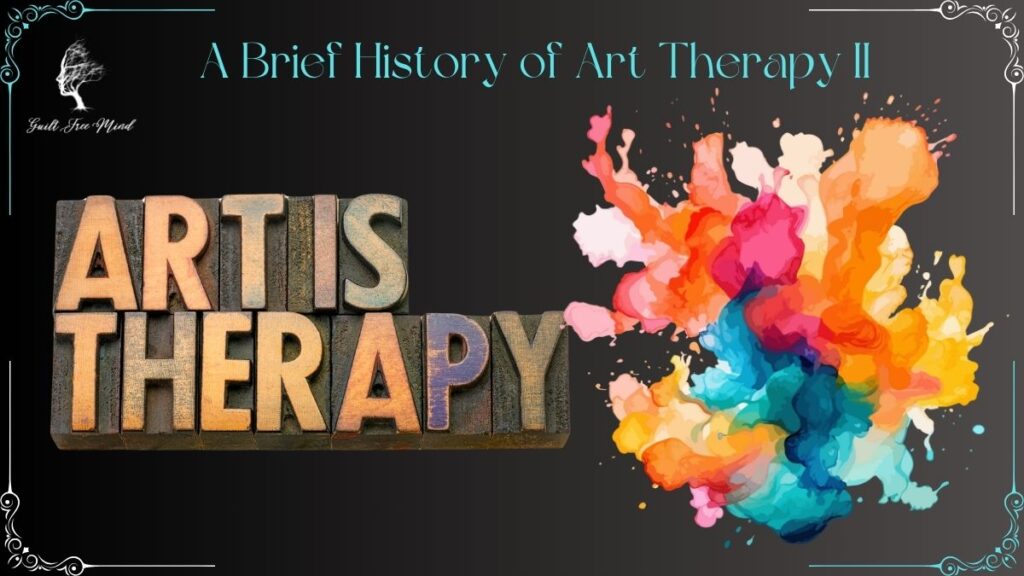 A brief history of Art Therapy part I A Brief History of Art Therapy II