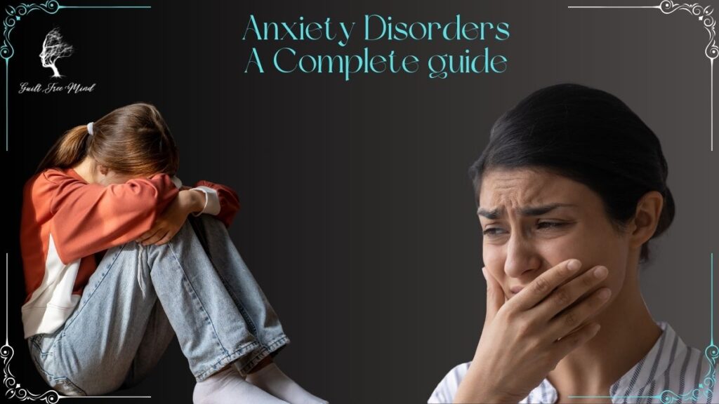 Anxiet disorders: a complete guide