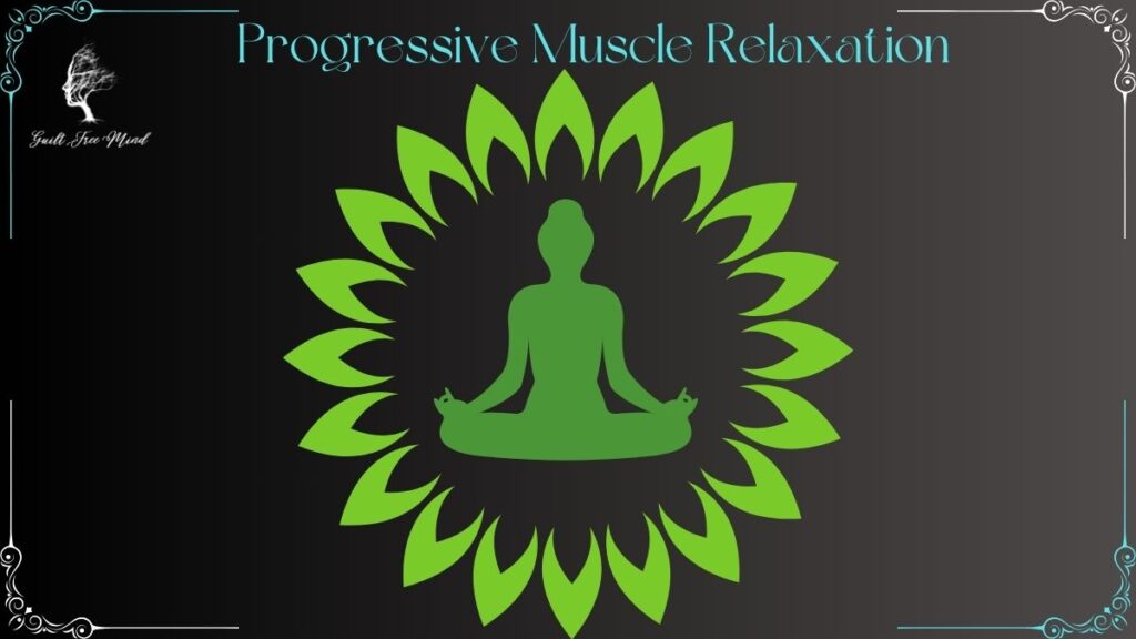 Progressive Muscle relaxation