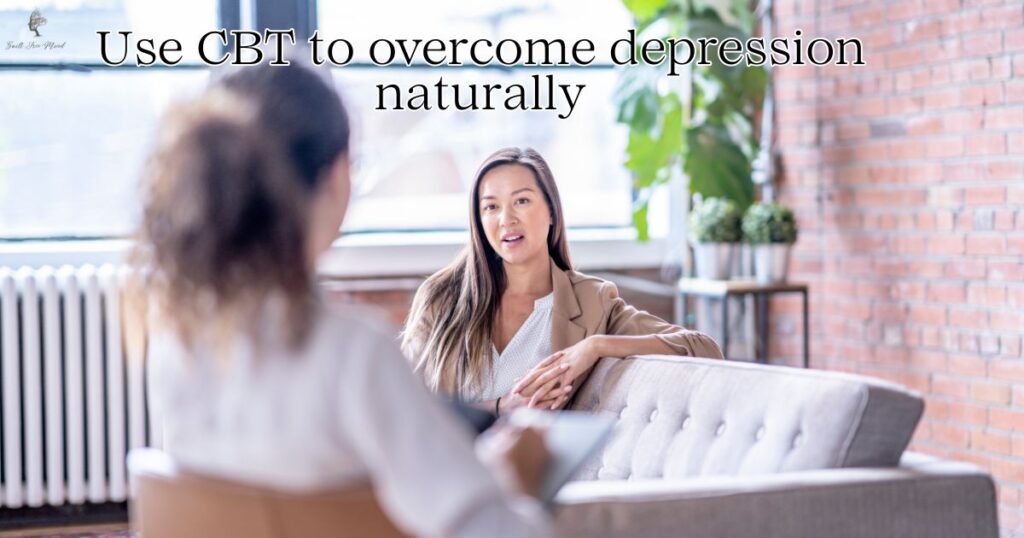 Use CBT to overcome depression naturally