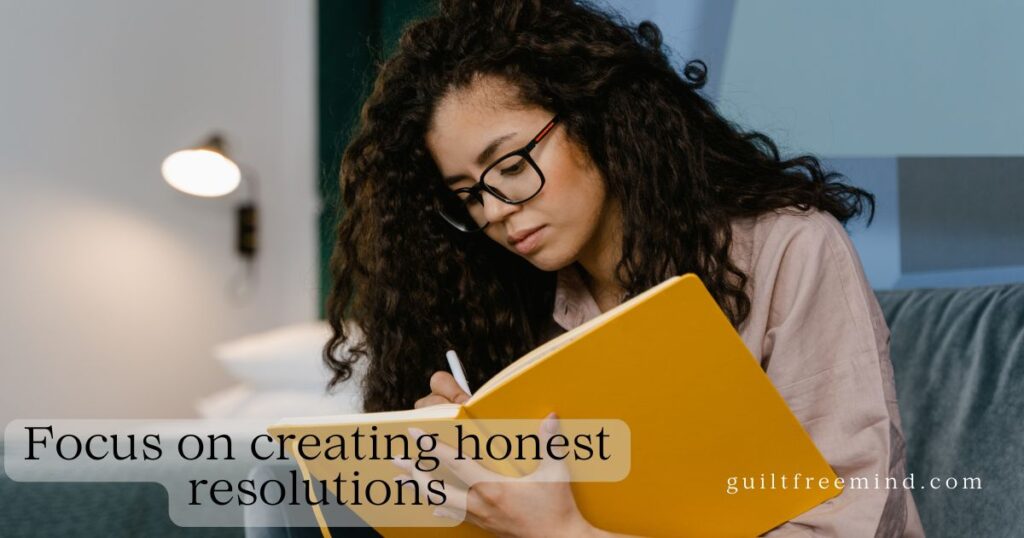 Focus on creating honest resolutions