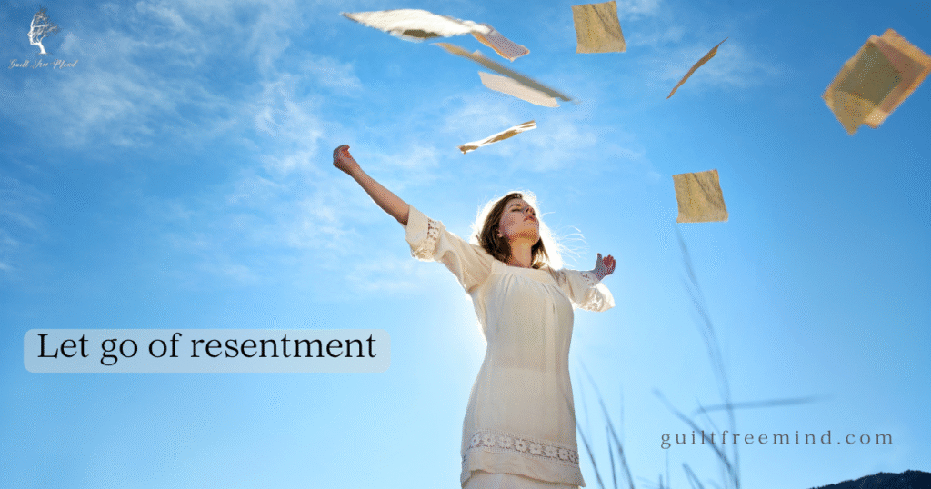 Let go of resentment