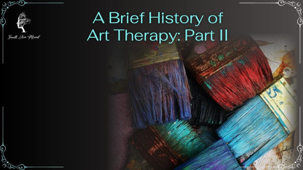 A Brief History of Art Therapy: Part II