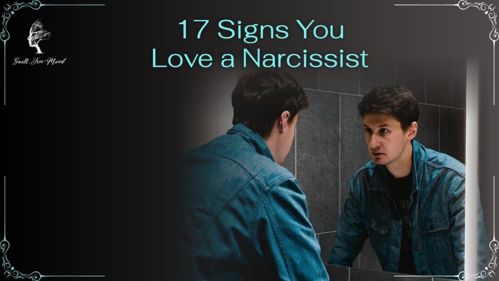 17 Signs you love a narcissist 17 Signs You Love a Narcissist
