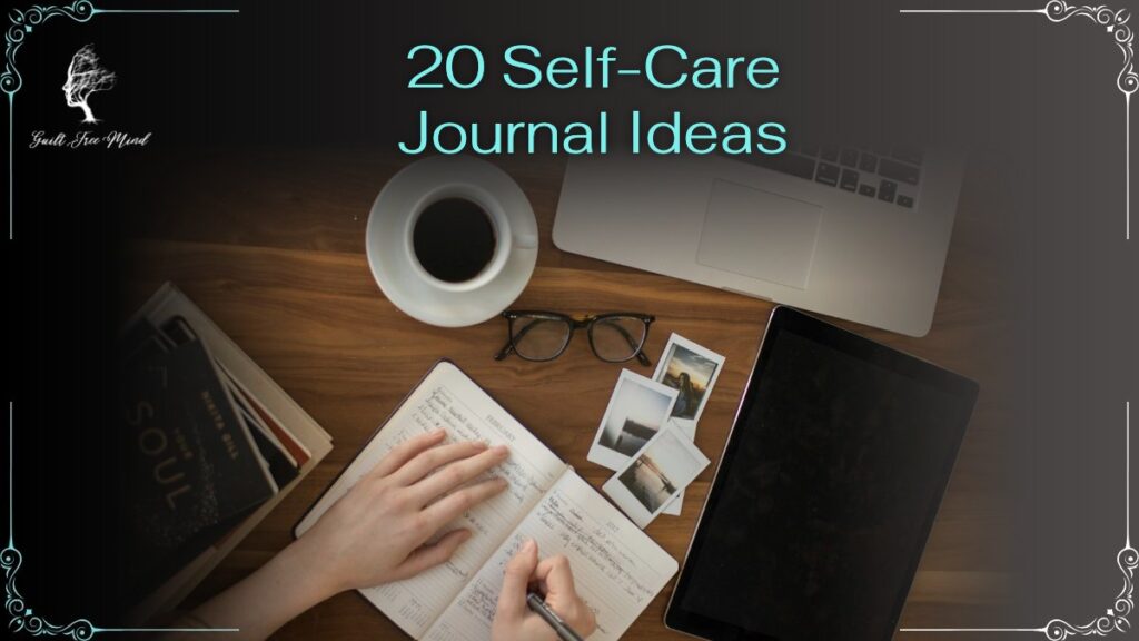 20 Amazing self care journal ideas 20 Self-Care Journal Ideas